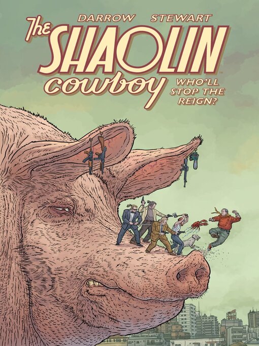 Cover image for The Shaolin Cowboy: Who'll Stop the Reign?